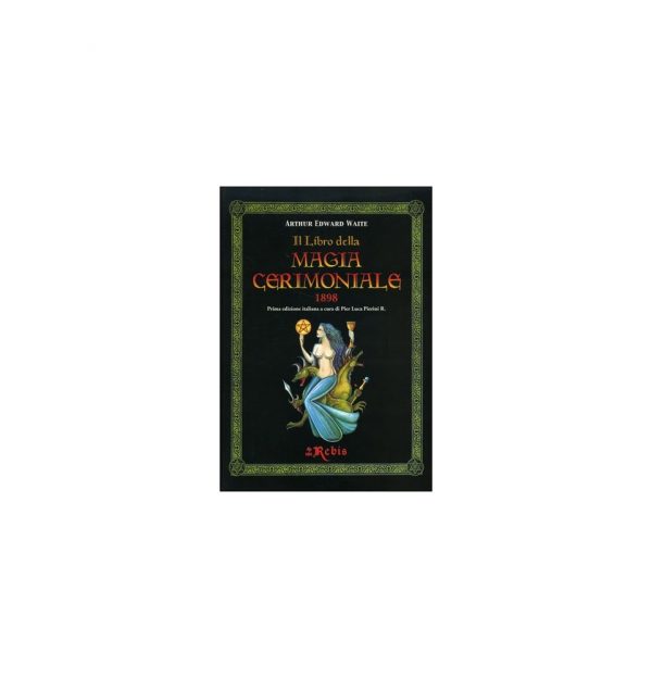 IL LIBRO DELLA MAGIA CERIMONIALE - EDIZIONI REBIS