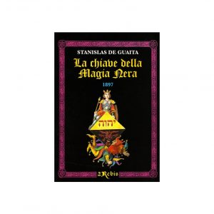 LA CHIAVE DELLA MAGIA NERA - EDIZIONI REBIS