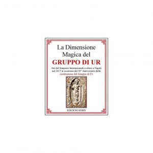 LA DIMENSIONE MAGICA DEL GRUPPO DI UR - EDIZIONI REBIS