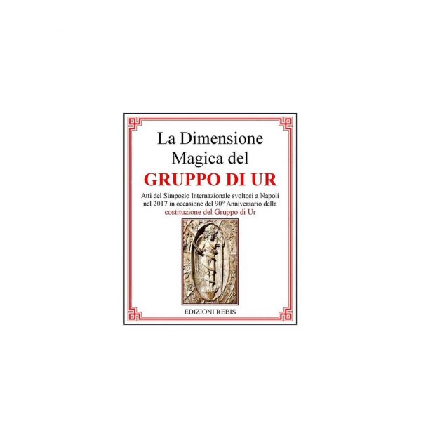 LA DIMENSIONE MAGICA DEL GRUPPO DI UR - EDIZIONI REBIS