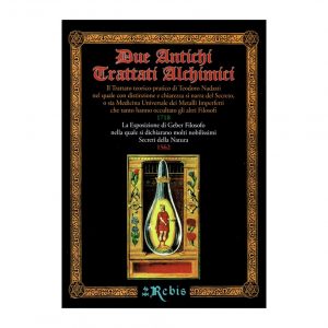 DUE ANTICHI TRATTATI ALCHIMICI - EDIZIONI REBIS