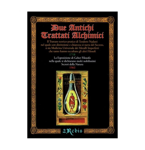 DUE ANTICHI TRATTATI ALCHIMICI - EDIZIONI REBIS