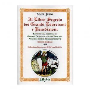 IL LIBRO SEGRETO DEI GRANDI ESORCISMI E BENEDIZIONI - EDIZIONI REBIS