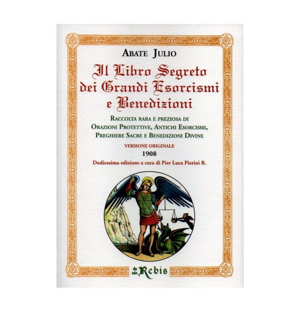 IL LIBRO SEGRETO DEI GRANDI ESORCISMI E BENEDIZIONI - EDIZIONI REBIS