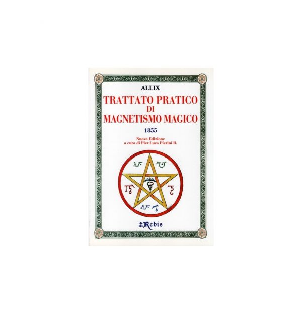 TRATTATO PRATICO DI MAGNETISMO MAGICO - EDIZIONI REBIS