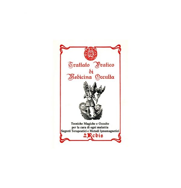 TRATTATO PRATICO DI MEDICINA OCCULTA - EDIZIONI REBIS