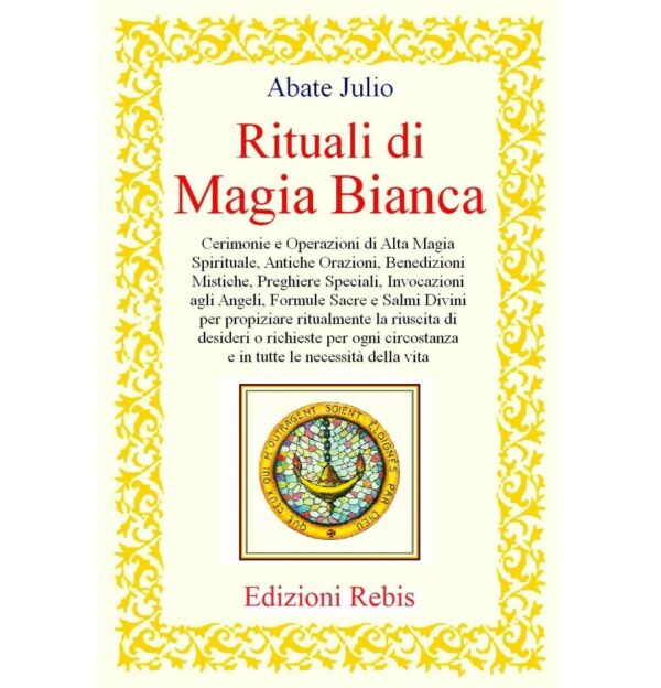 RITUALI DI MAGIA BIANCA- EDIZONI REBIS