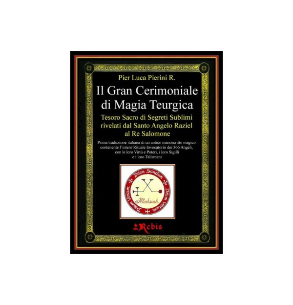 IL GRAN CERIMONIALE DI MAGIA TEURGICA-EDIZIONI REBIS