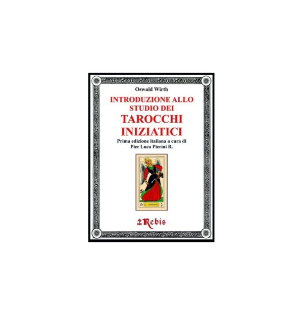 INTRODUZIONE ALLO STUDIO DEI TAROCCHI INIZIATICI-REBIS